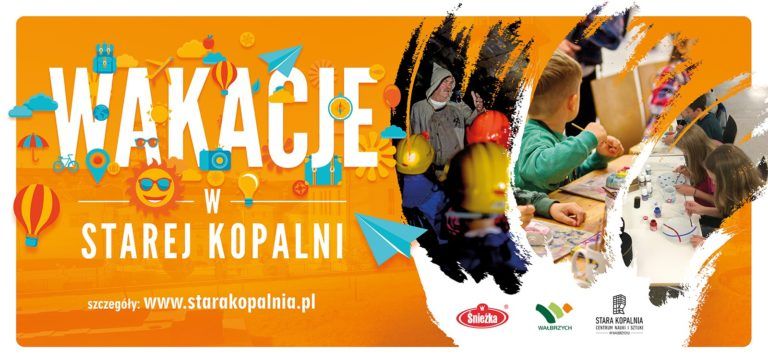 „Pokłady dobrej zabawy”, czyli Wakacje w Starej Kopalni w Wałbrzychu!