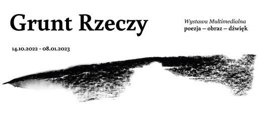 Czas na wernisaż „GRUNT RZECZY”