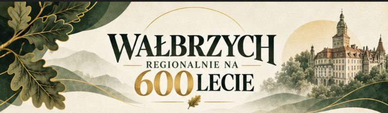 Wałbrzych regionalnie. Najbliższe tygodnie pełne wydarzeń w ramach 600-lecia miasta